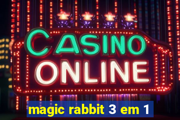 magic rabbit 3 em 1